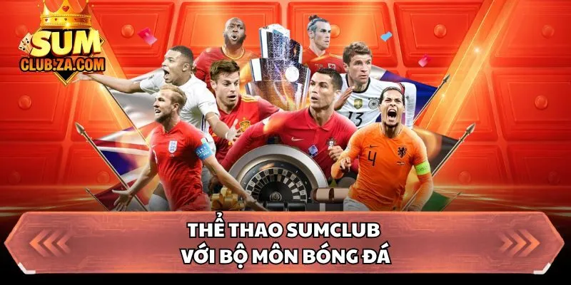 Thể thao Sumclub với bộ môn bóng đá